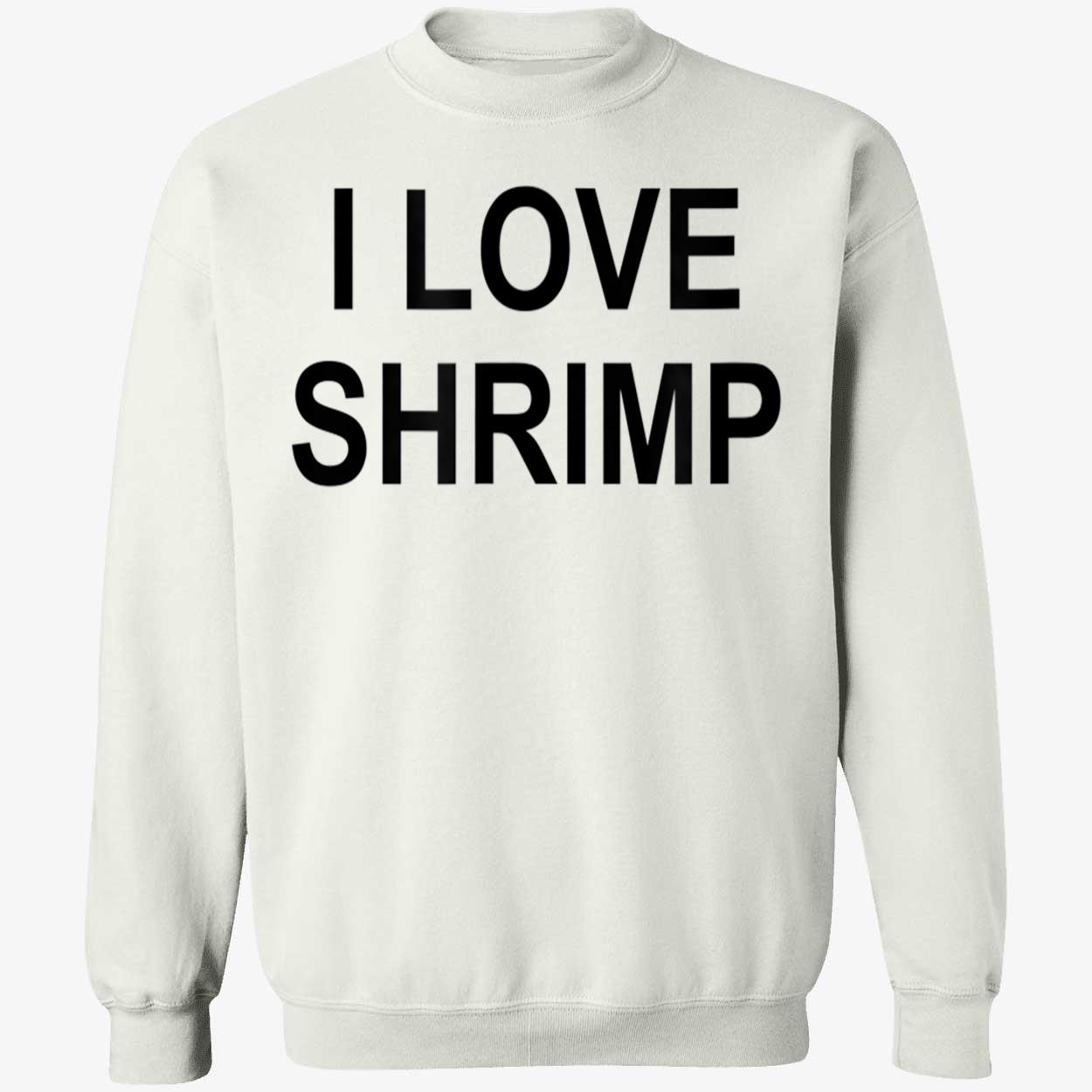 I Love Shrimp Shirt I Love Shrimp Shirt