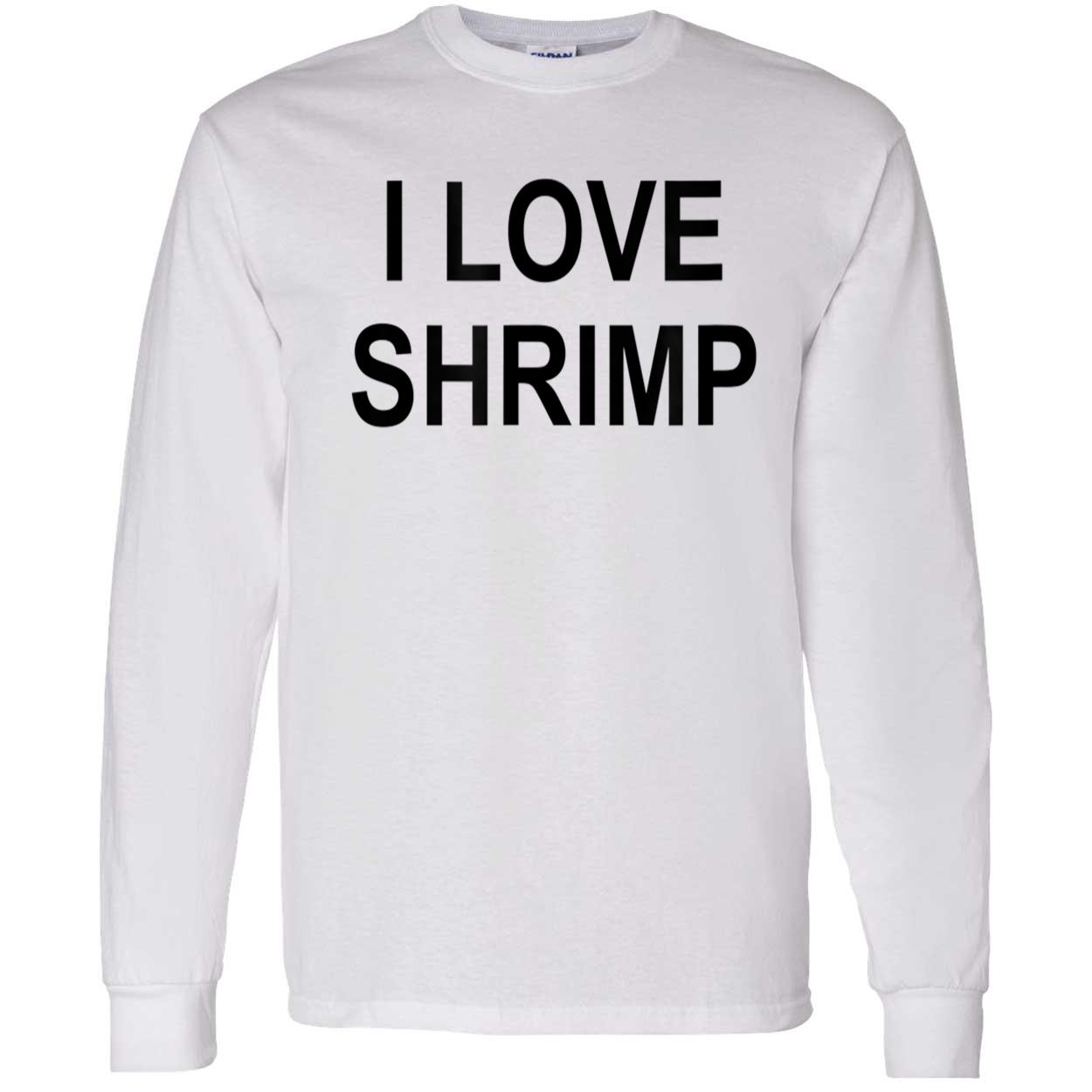 I Love Shrimp Shirt I Love Shrimp Shirt