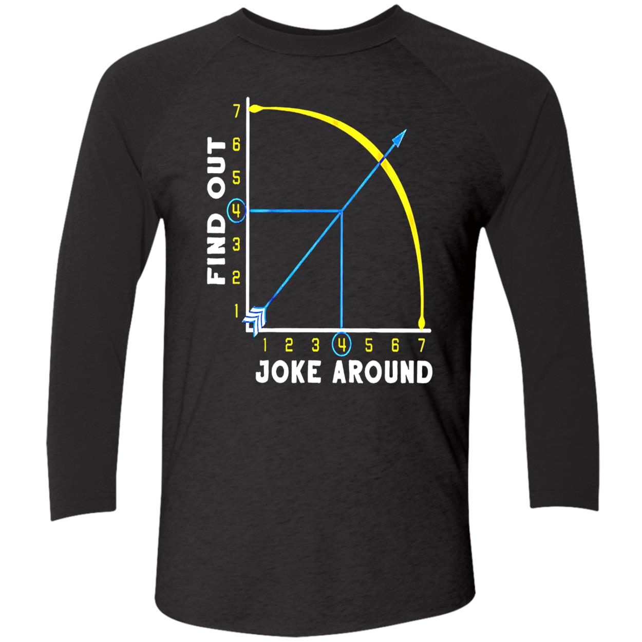 Joke Around And Find Out Shirt Joke Around And Find Out Shirt