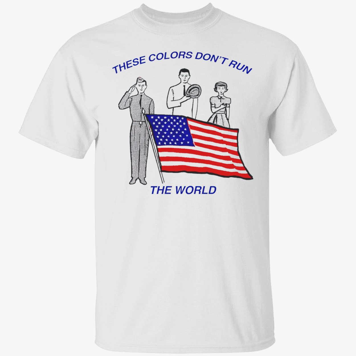 These Colors Don’T Run The World Shirt These Colors Don’T Run The World Shirt