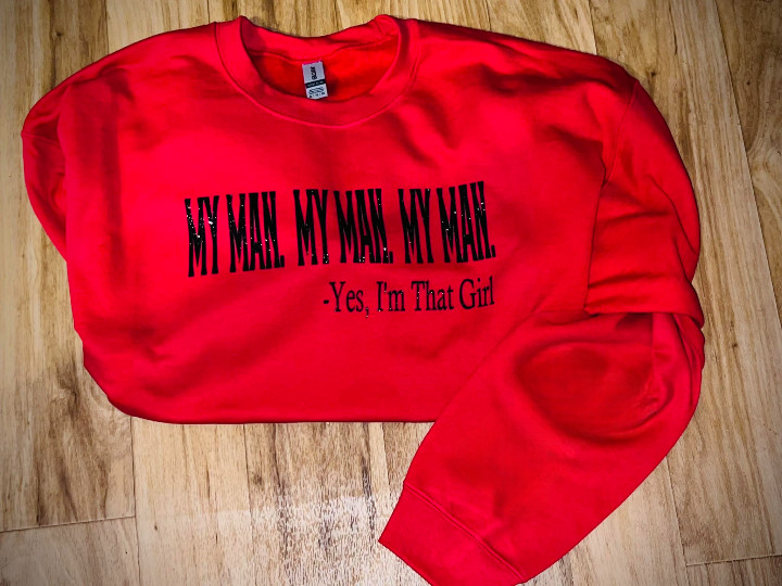 My Man My Man My Man Sweatshirt My Man My Man My Man Sweatshirt