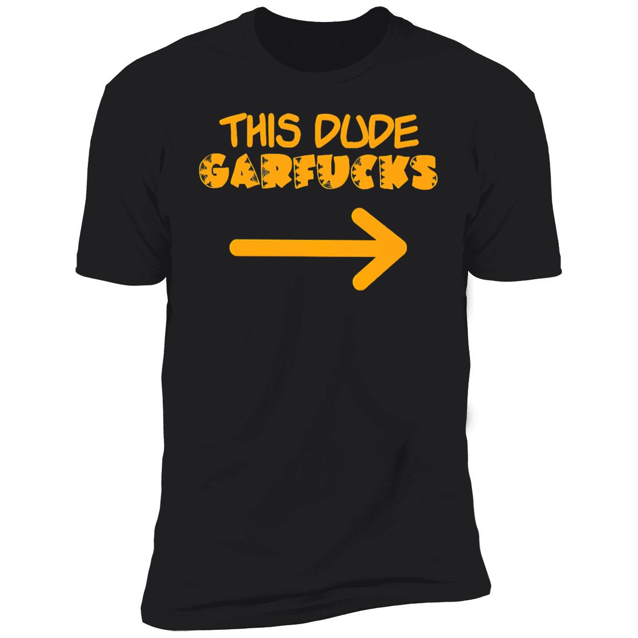 This Dude Garfucks Shirt This Dude Garfucks Shirt