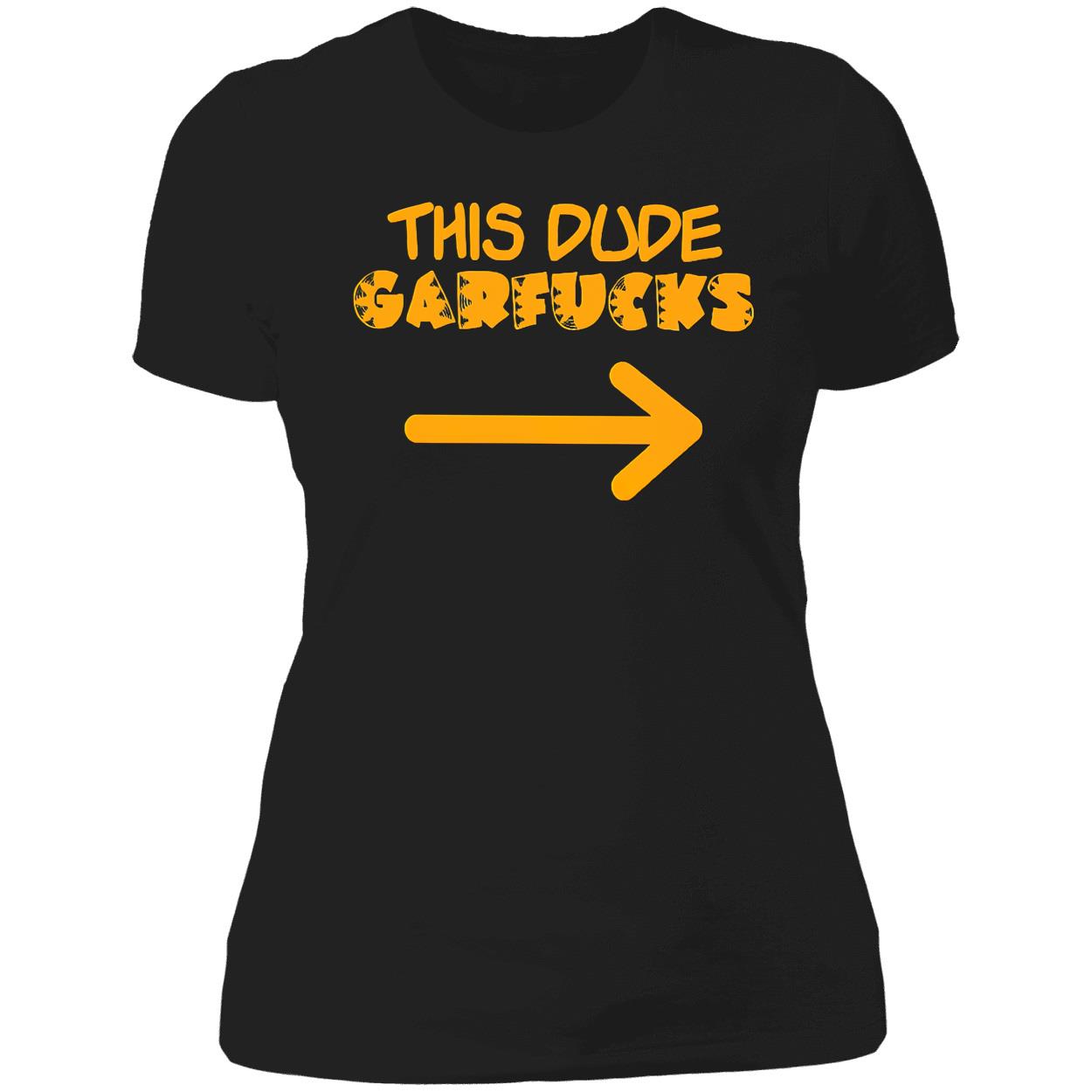 This Dude Garfucks Shirt This Dude Garfucks Shirt