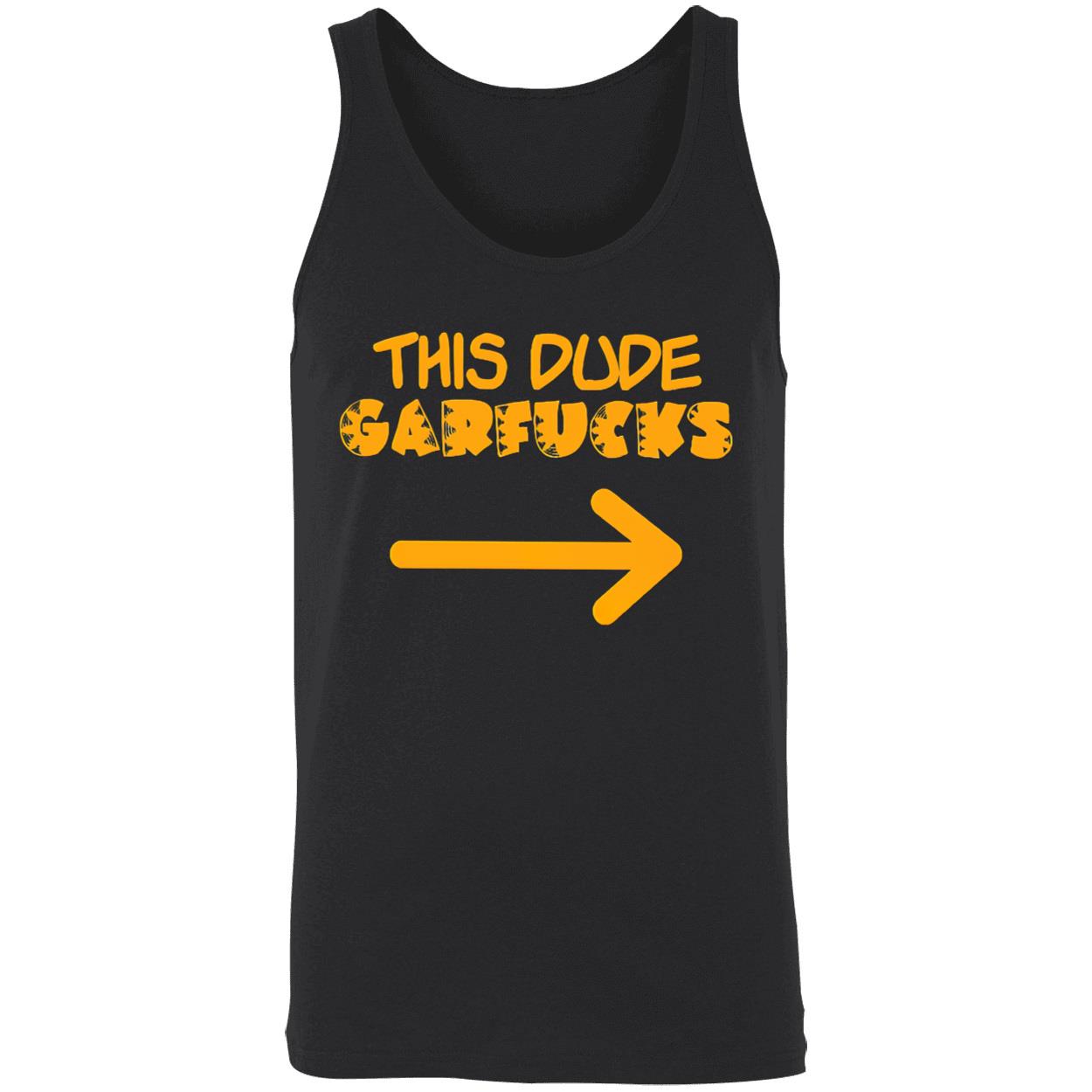 This Dude Garfucks Shirt This Dude Garfucks Shirt