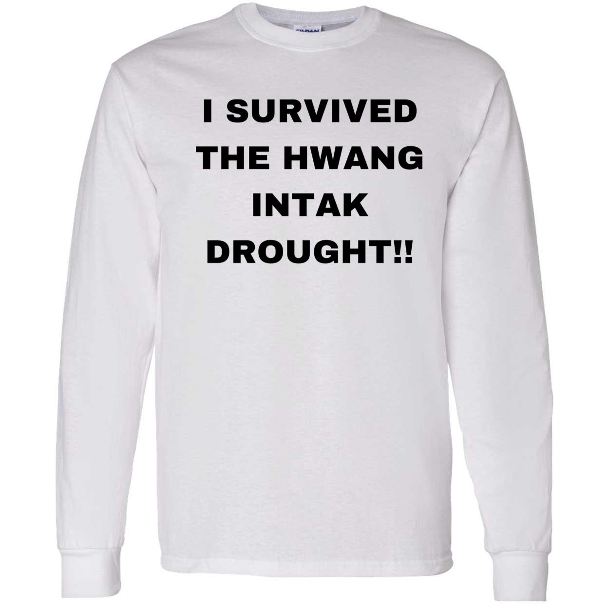 I Survived The Hwang Intak Drought Shirt I Survived The Hwang Intak Drought Shirt