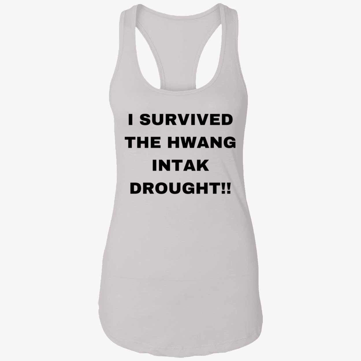 I Survived The Hwang Intak Drought Shirt I Survived The Hwang Intak Drought Shirt