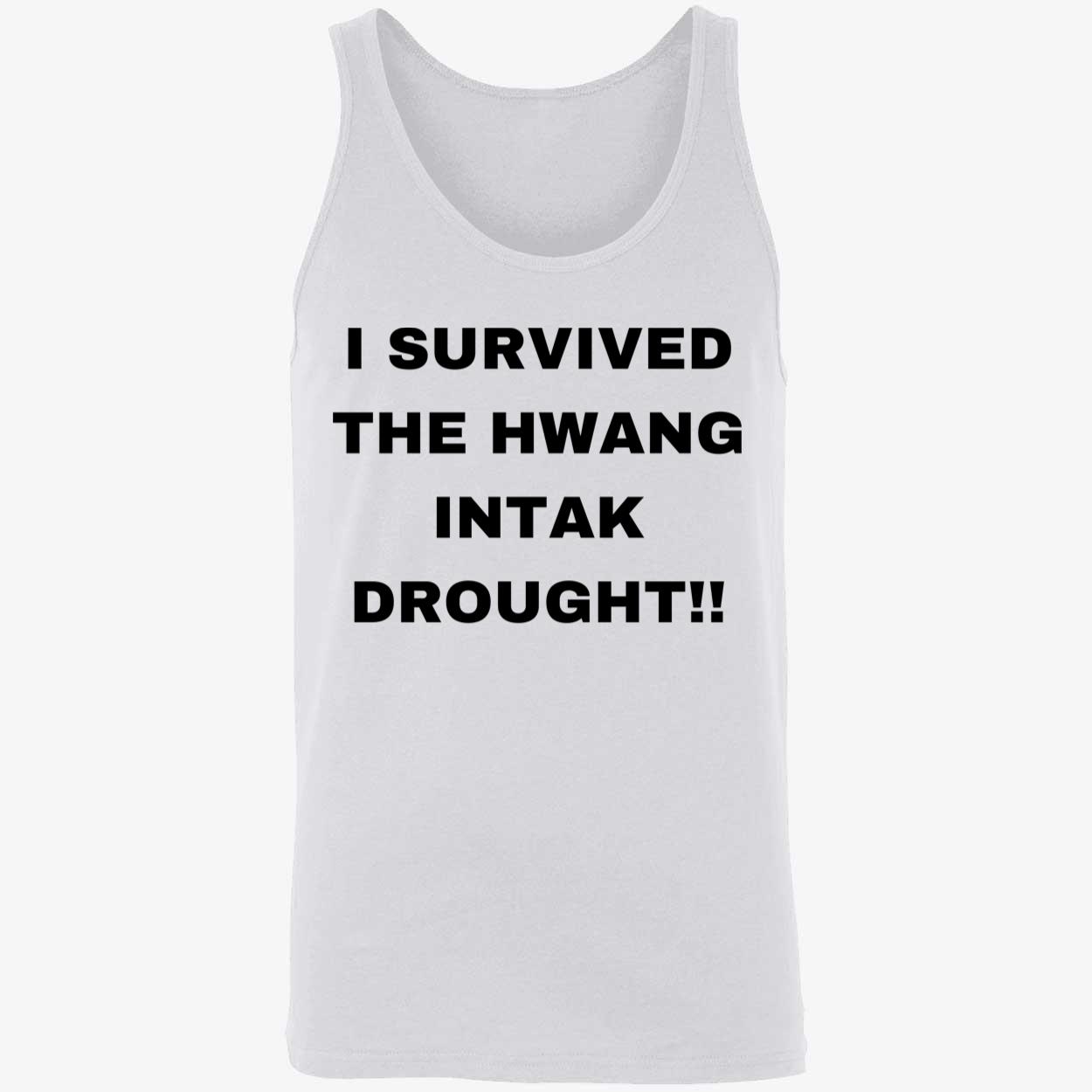 I Survived The Hwang Intak Drought Shirt I Survived The Hwang Intak Drought Shirt
