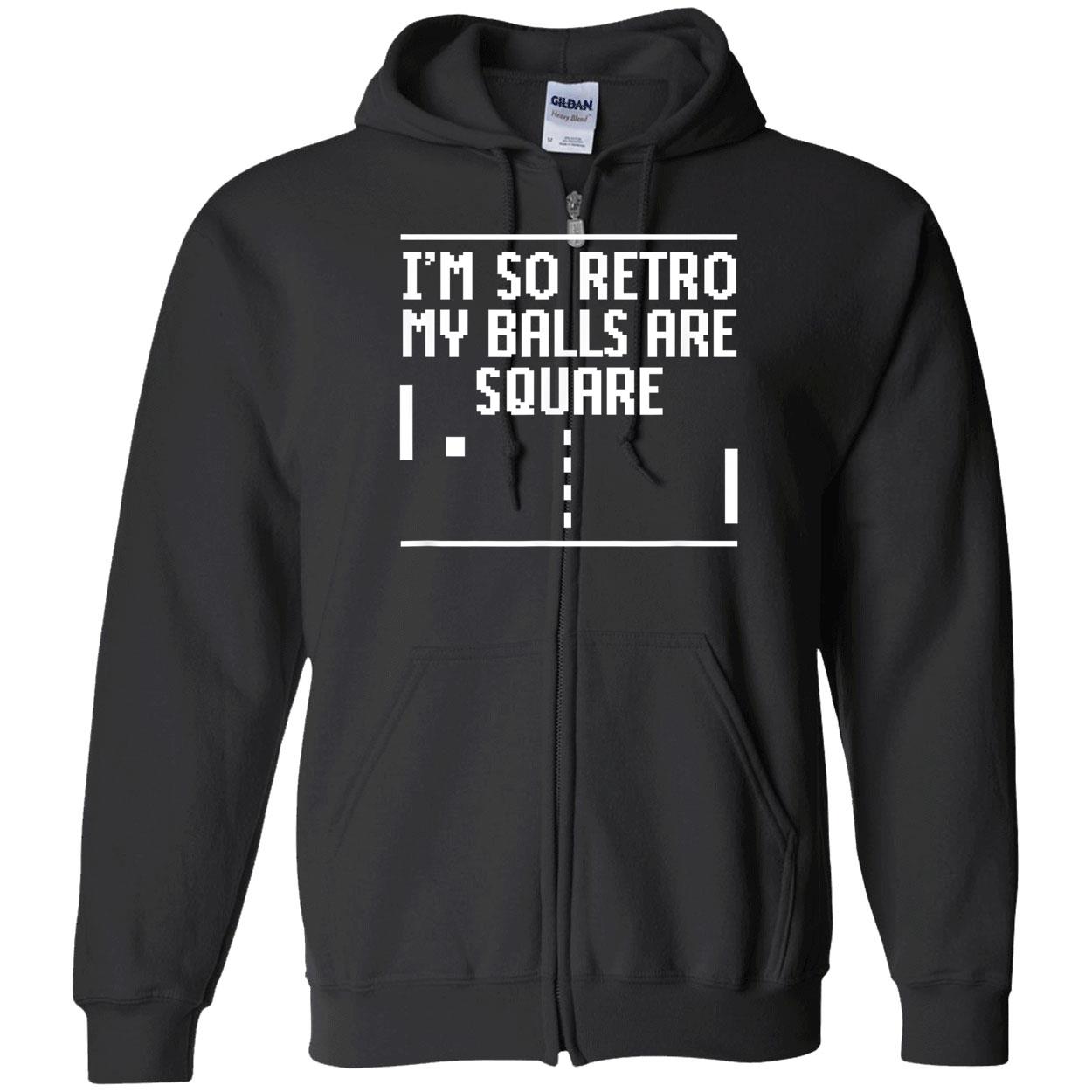 I’M So Retro My Balls Are Square Shirt I’M So Retro My Balls Are Square Shirt