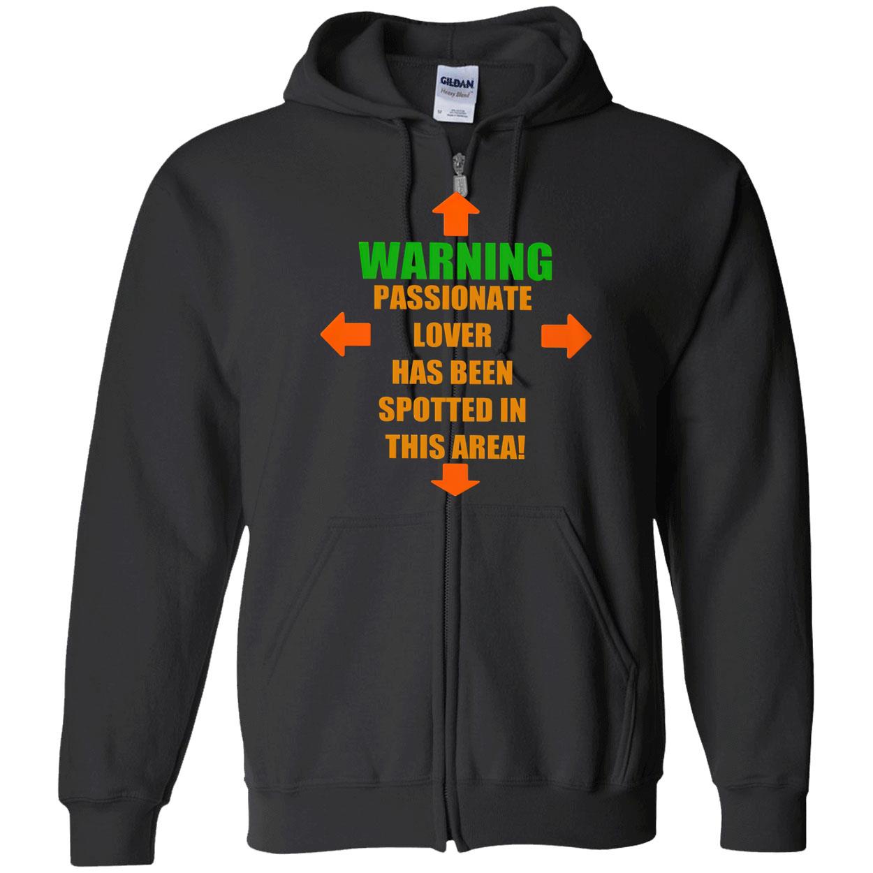 Warning Passionate Lover Has Been Spotted In This Area Shirt Warning Passionate Lover Has Been Spotted In This Area Shirt