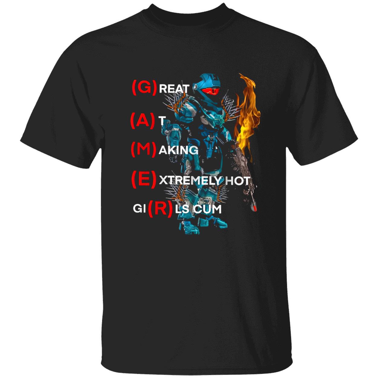 Great At Making Extremely Hot Girls C*M Shirt