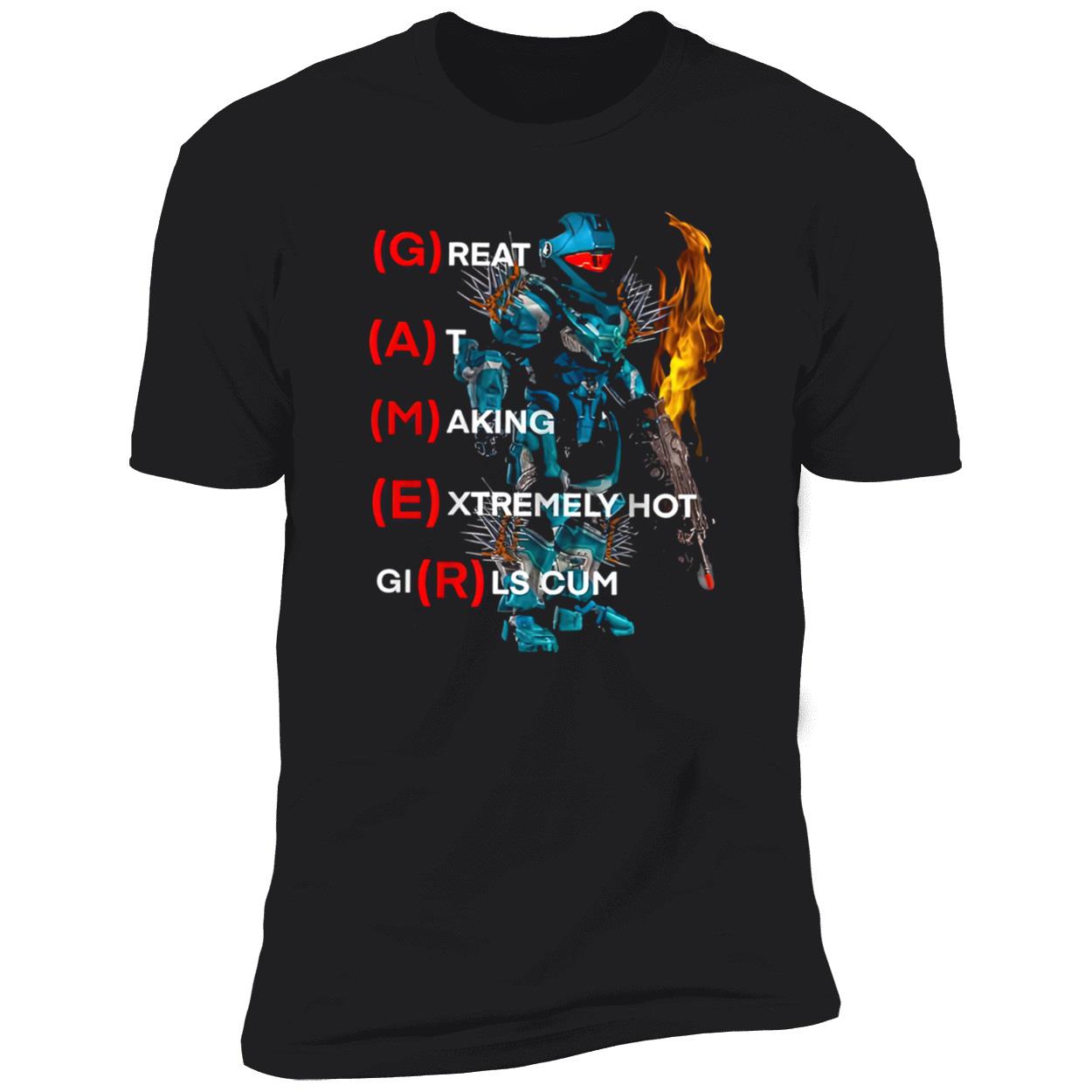 Great At Making Extremely Hot Girls C*M Shirt Great At Making Extremely Hot Girls C*M Shirt