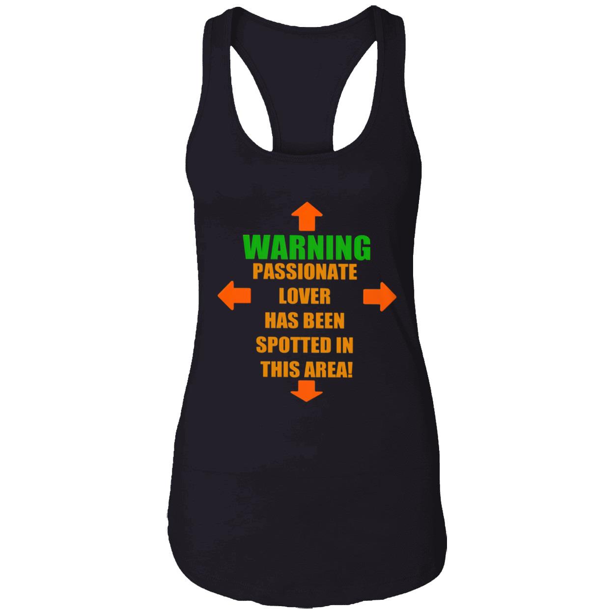 Warning Passionate Lover Has Been Spotted In This Area Shirt Warning Passionate Lover Has Been Spotted In This Area Shirt
