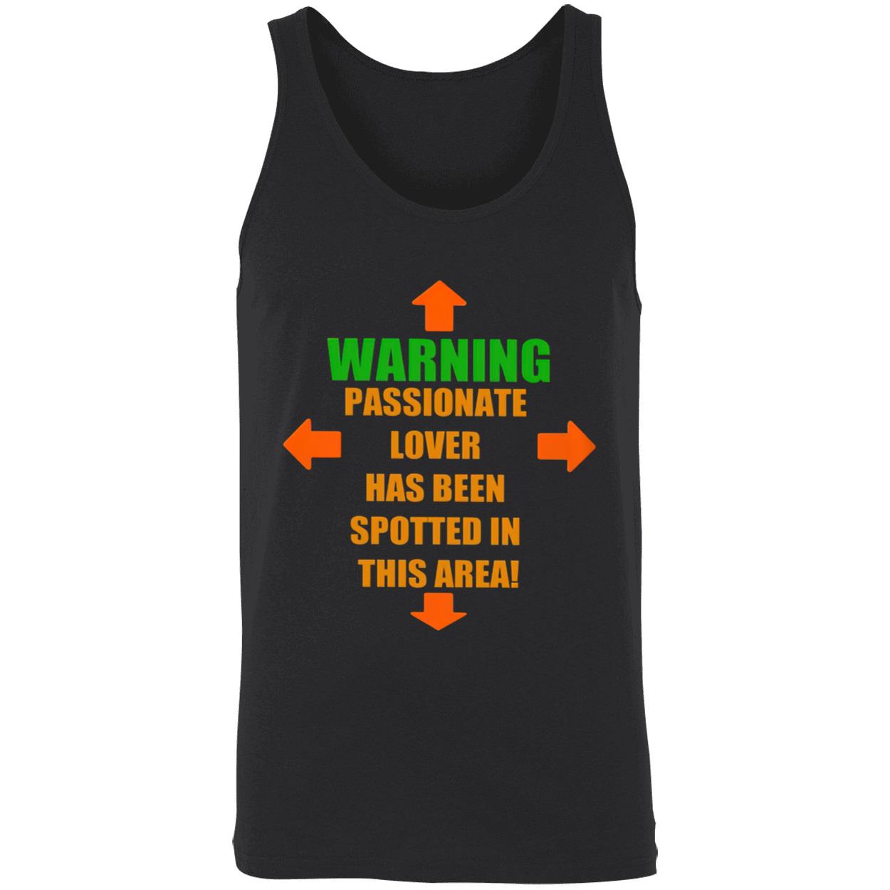 Warning Passionate Lover Has Been Spotted In This Area Shirt Warning Passionate Lover Has Been Spotted In This Area Shirt