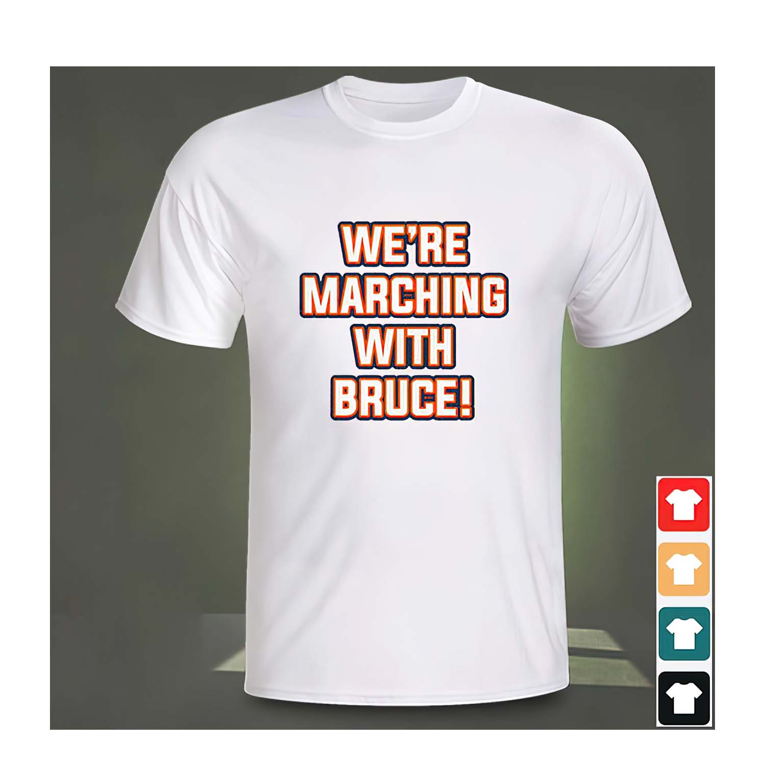 We’Re Marching With Bruce Shirt We’Re Marching With Bruce Shirt