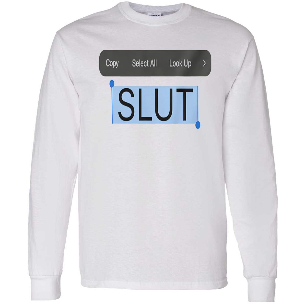 Copy Select All Look Up Sl*T Shirt Copy Select All Look Up Sl*T Shirt
