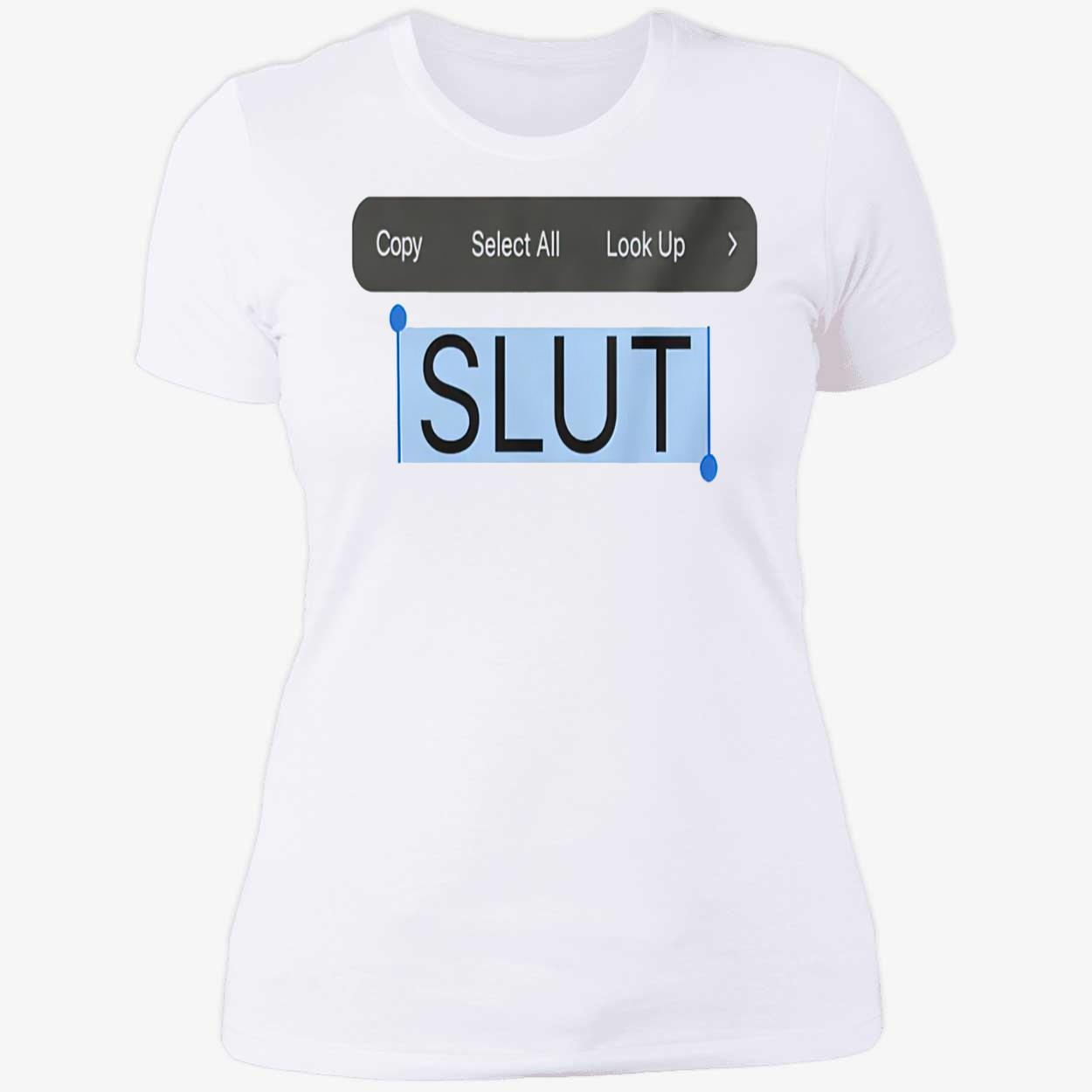 Copy Select All Look Up Sl*T Shirt Copy Select All Look Up Sl*T Shirt