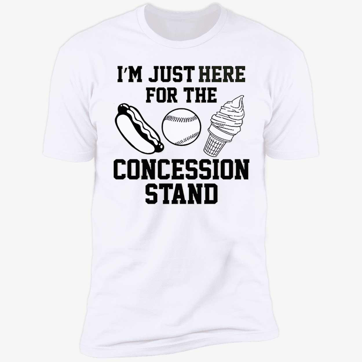 I’M Just Here For The Concession Stand Shirt I’M Just Here For The Concession Stand Shirt