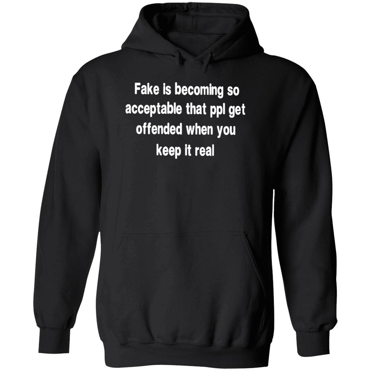 Is Becoming So Acceptable That Ppl Get Offended When You Keep It Real Shirt Is Becoming So Acceptable That Ppl Get Offended When You Keep It Real Shirt