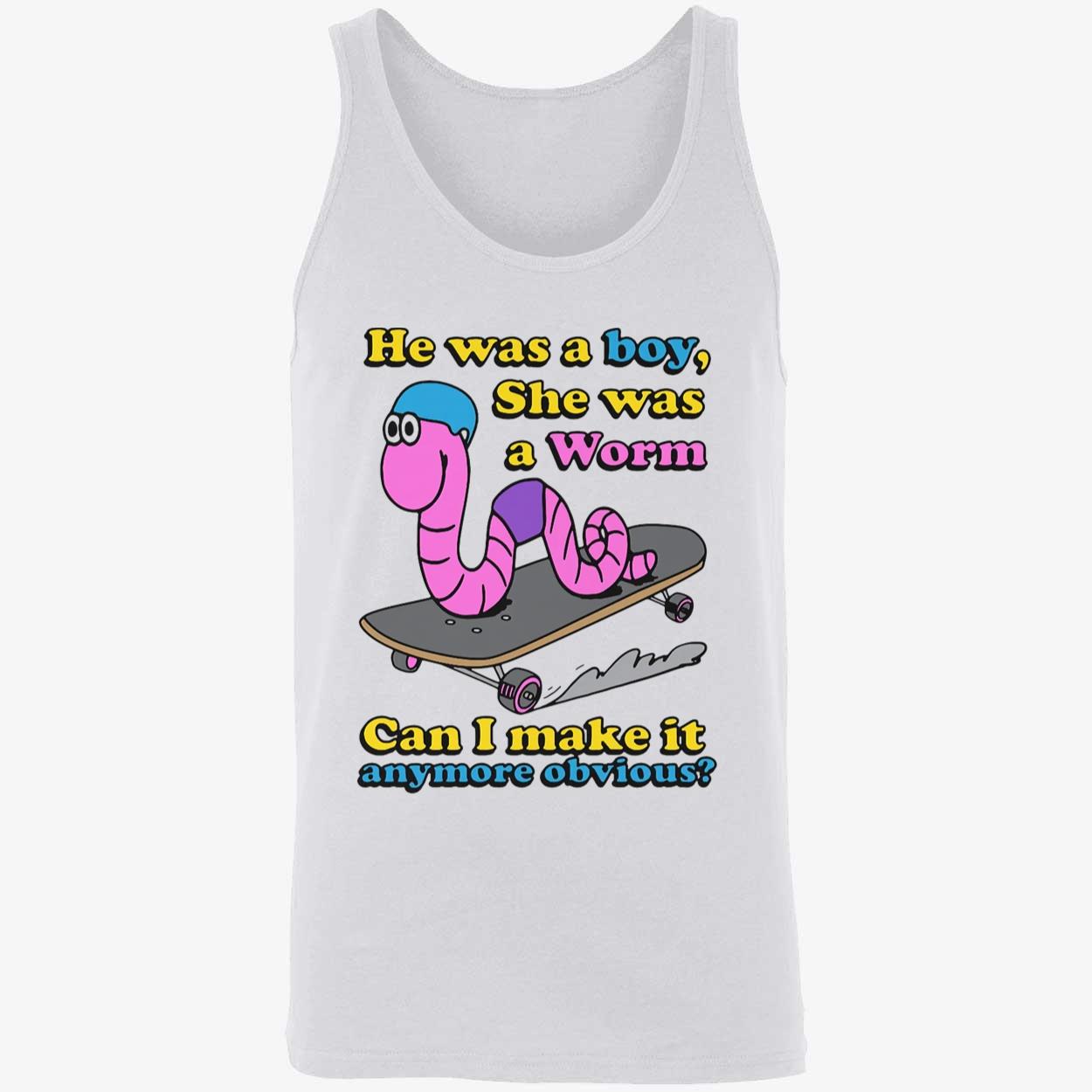 He Was A Boy She Was A Worm Shirt He Was A Boy She Was A Worm Shirt
