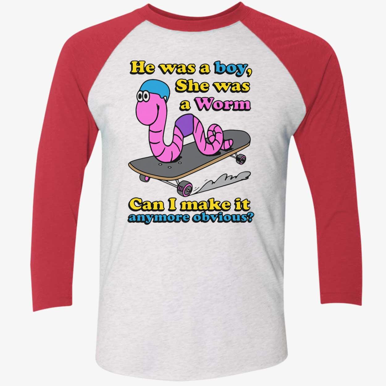 He Was A Boy She Was A Worm Shirt He Was A Boy She Was A Worm Shirt