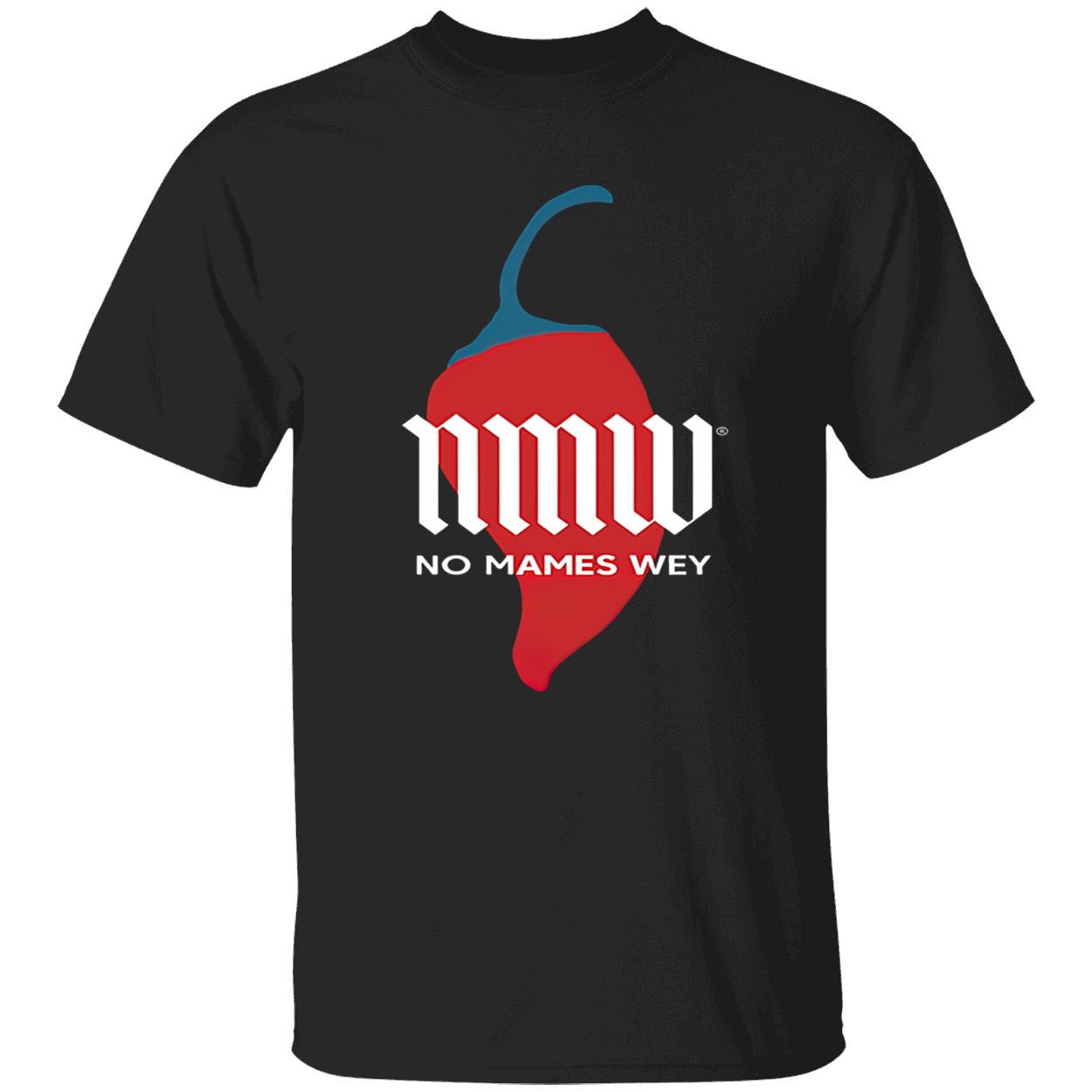 Nmw No Mames Wey Shirt Nmw No Mames Wey Shirt