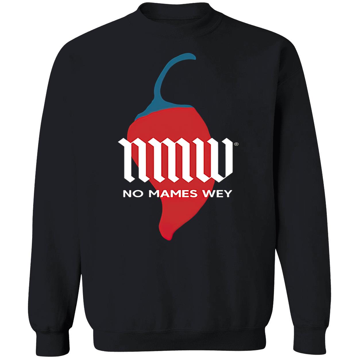 Nmw No Mames Wey Shirt Nmw No Mames Wey Shirt