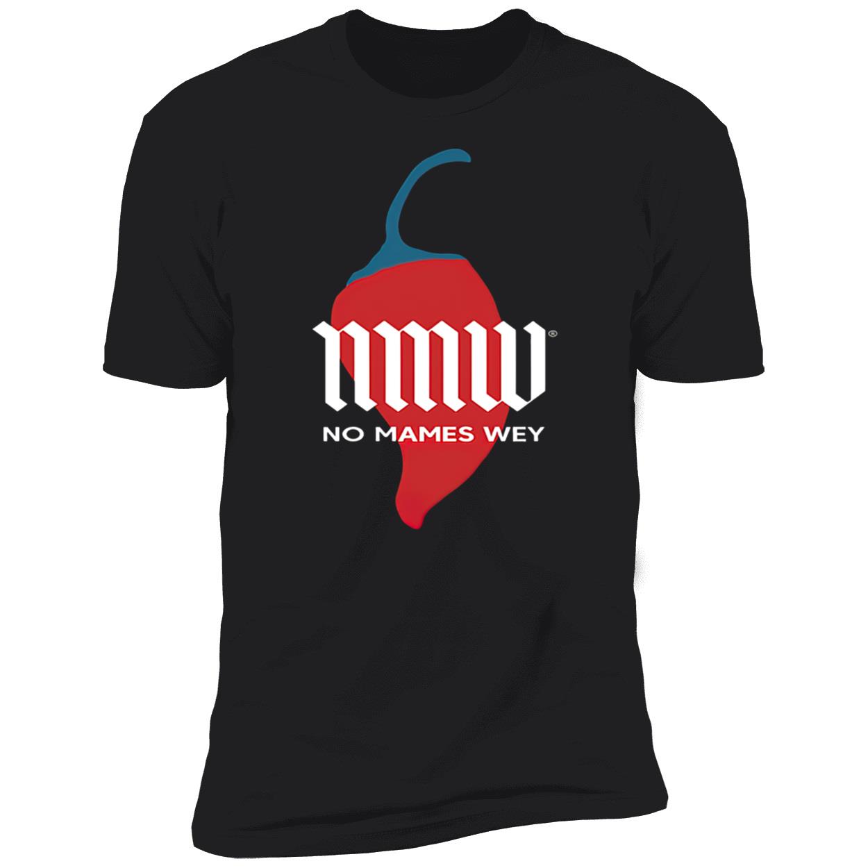 Nmw No Mames Wey Shirt Nmw No Mames Wey Shirt