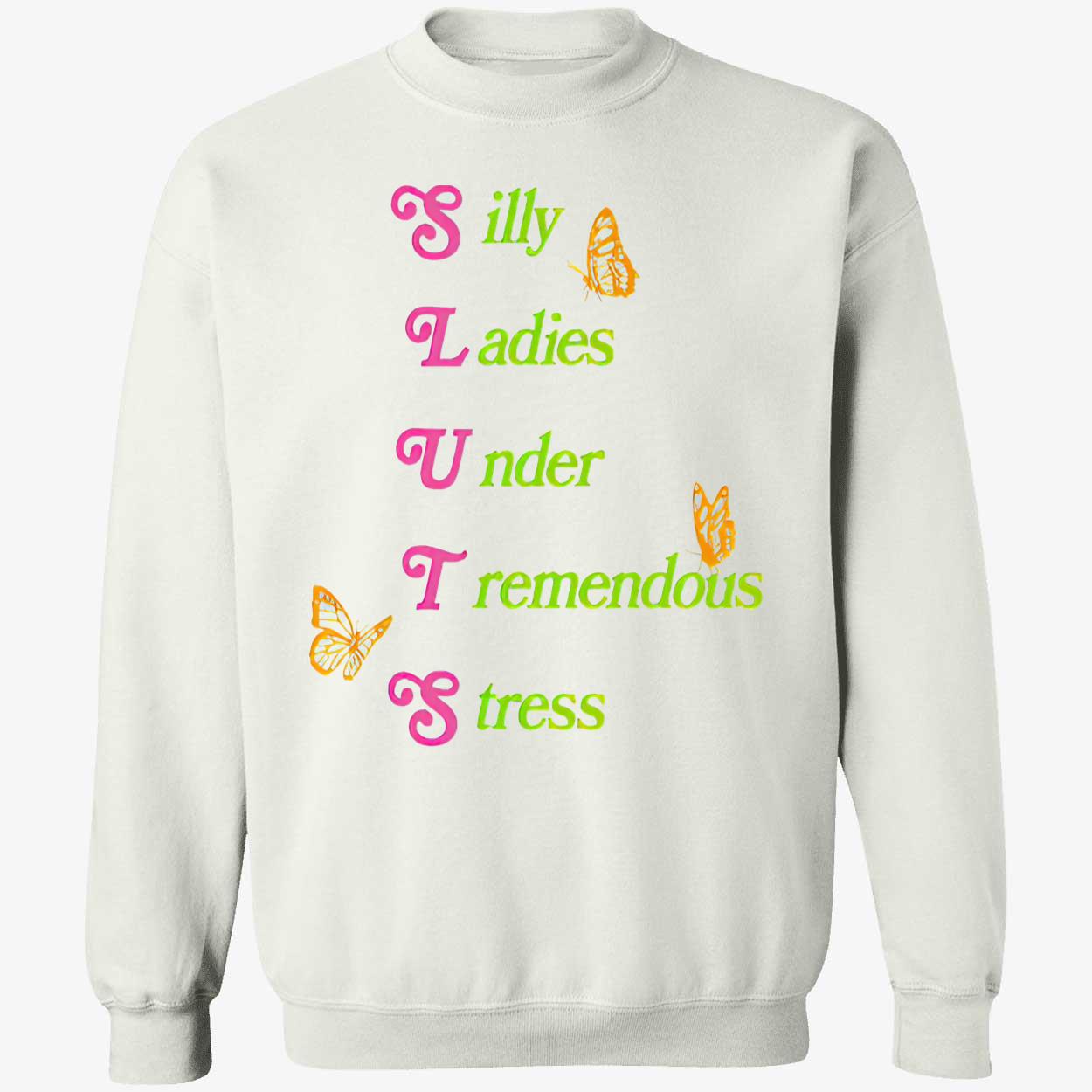 Silly Ladies Under Tremendous Stress Shirt Silly Ladies Under Tremendous Stress Shirt