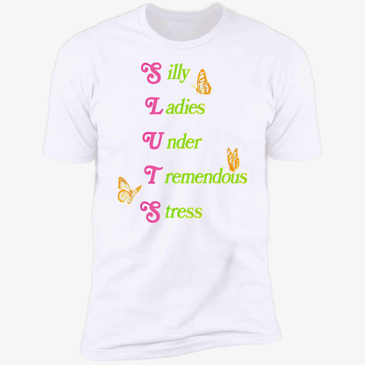 Silly Ladies Under Tremendous Stress Shirt Silly Ladies Under Tremendous Stress Shirt
