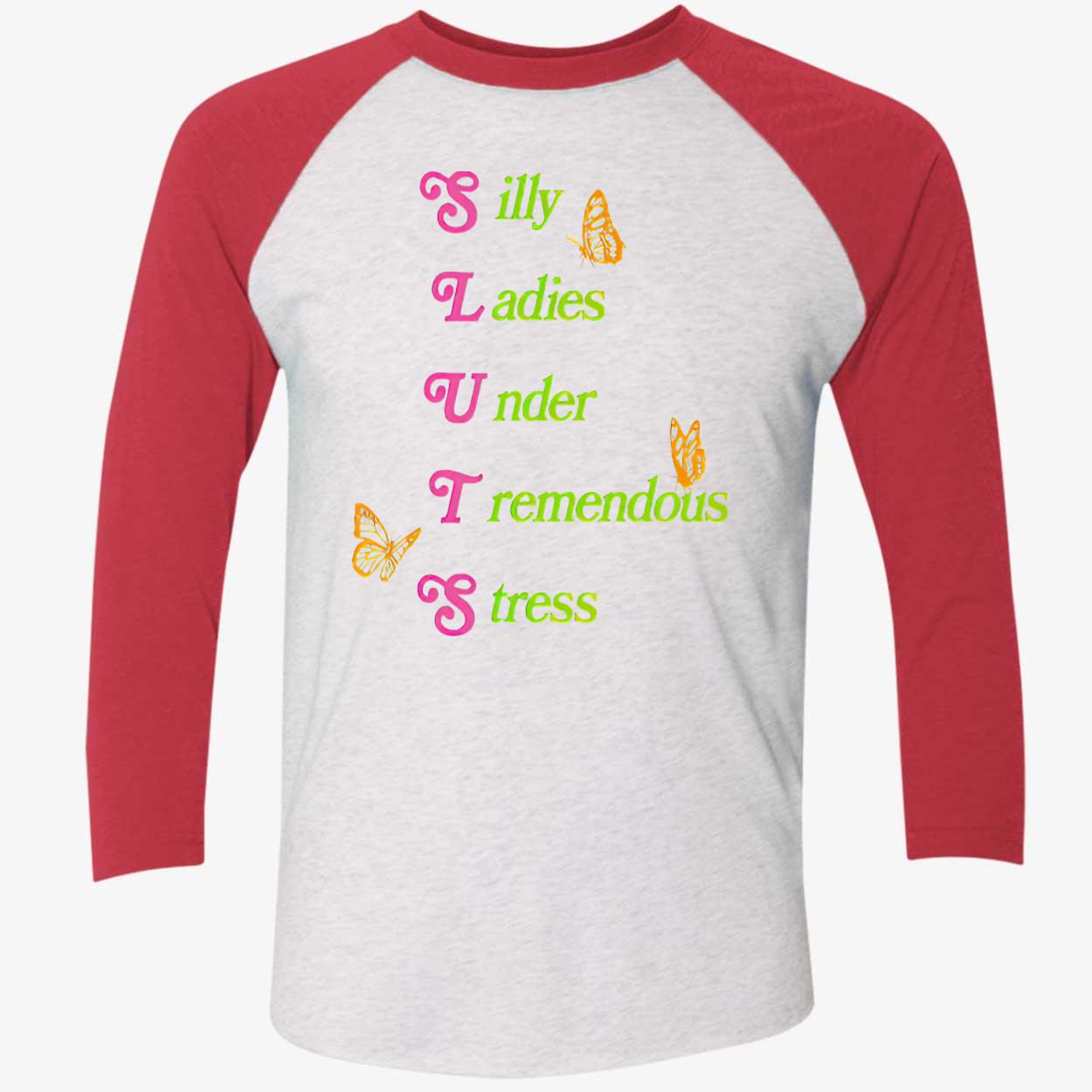 Silly Ladies Under Tremendous Stress Shirt Silly Ladies Under Tremendous Stress Shirt