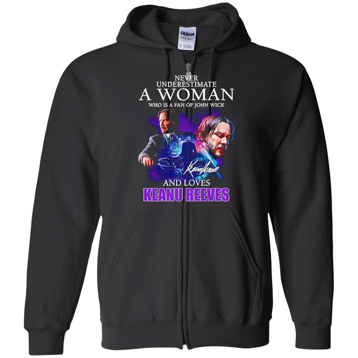 Never Underestimate A Woman Who Is A Fan Of John Wick And Loves Keanu Reeves Shirt Never Underestimate A Woman Who Is A Fan Of John Wick And Loves Keanu Reeves Shirt