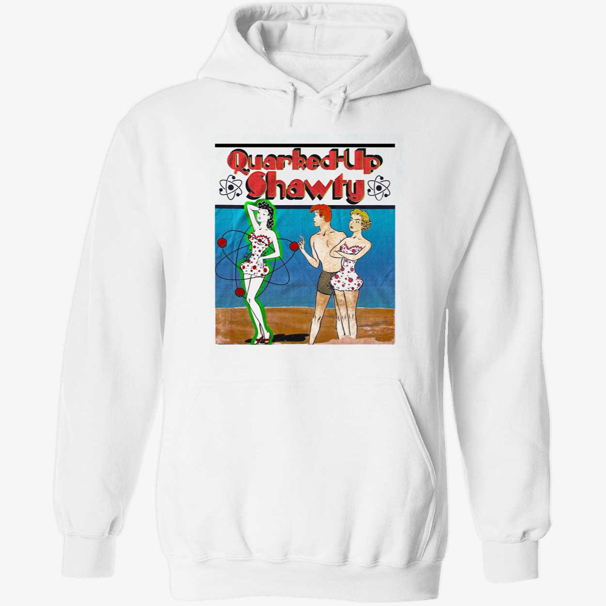 Quirked Up Shawty Shirt Quirked Up Shawty Shirt