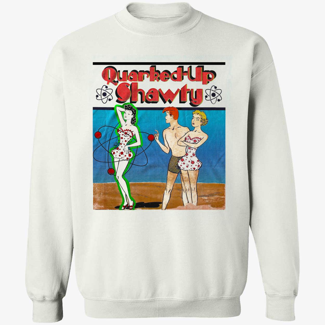 Quirked Up Shawty Shirt Quirked Up Shawty Shirt
