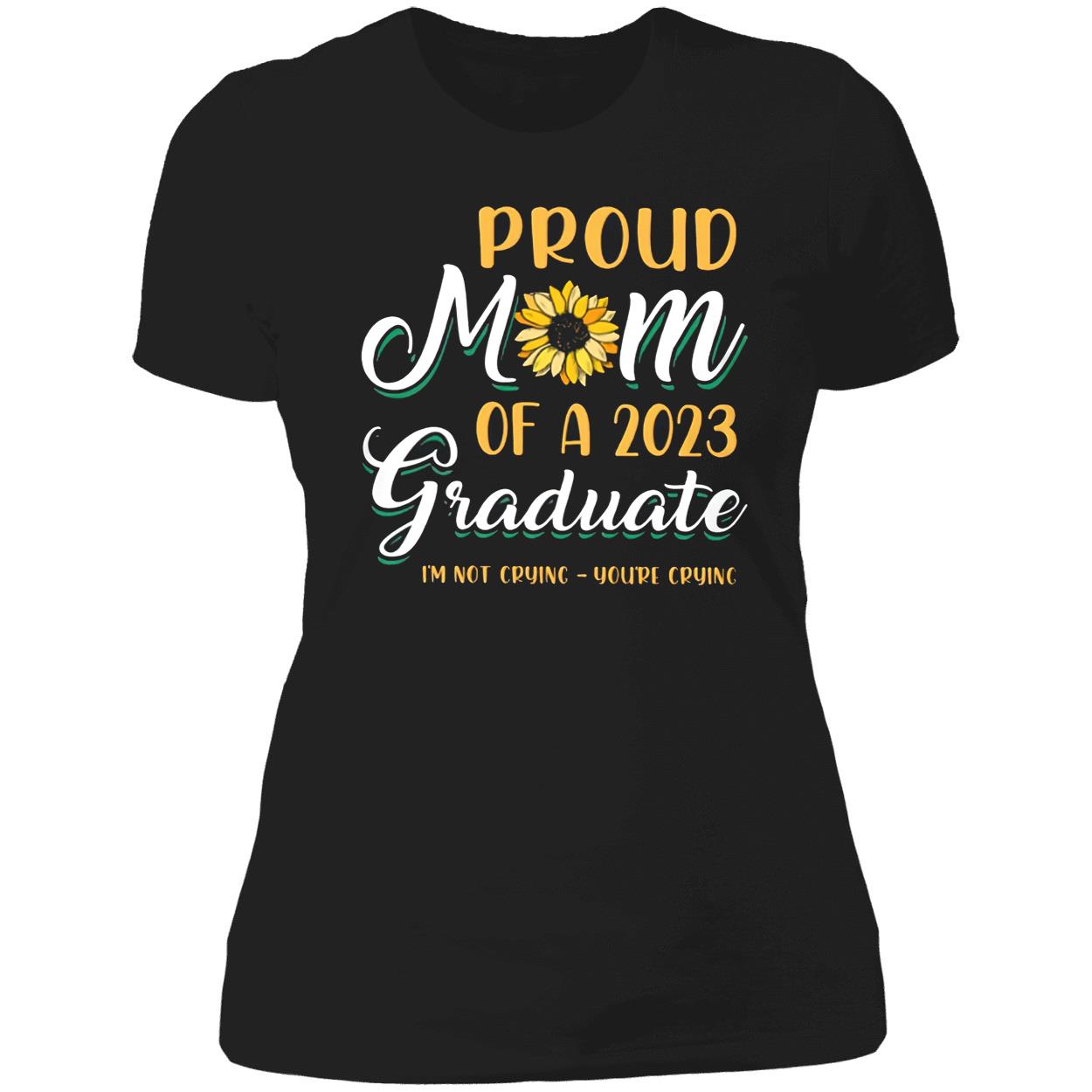 Proud Mom Of A 2023 Graduate Sunflower Not Crying Shirt Proud Mom Of A 2023 Graduate Sunflower Not Crying Shirt