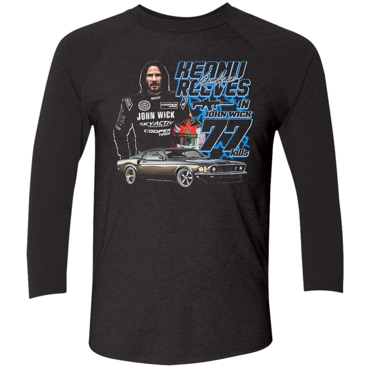 Keanu Reeves In John Wick 77 Kills Shirt Keanu Reeves In John Wick 77 Kills Shirt
