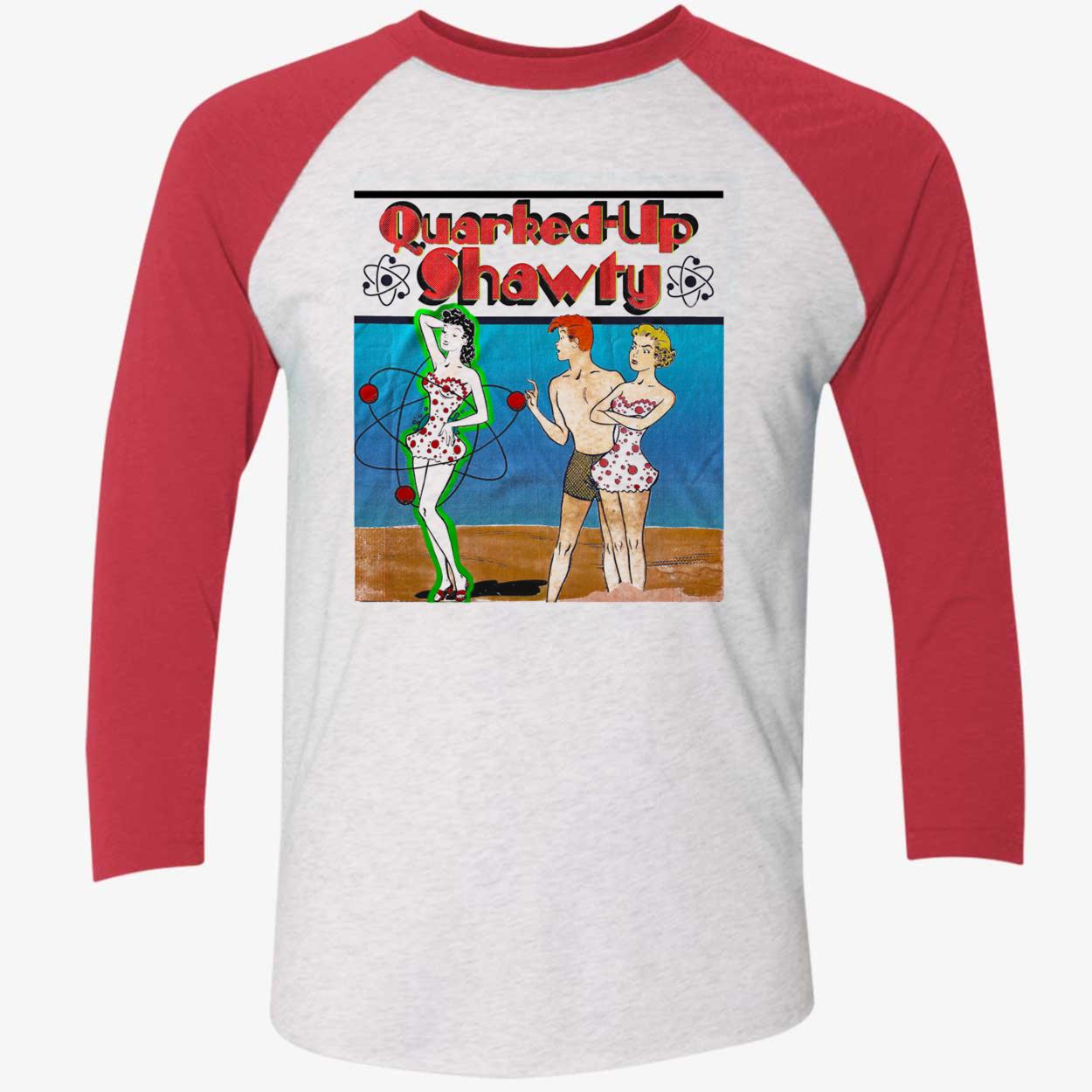 Quirked Up Shawty Shirt Quirked Up Shawty Shirt