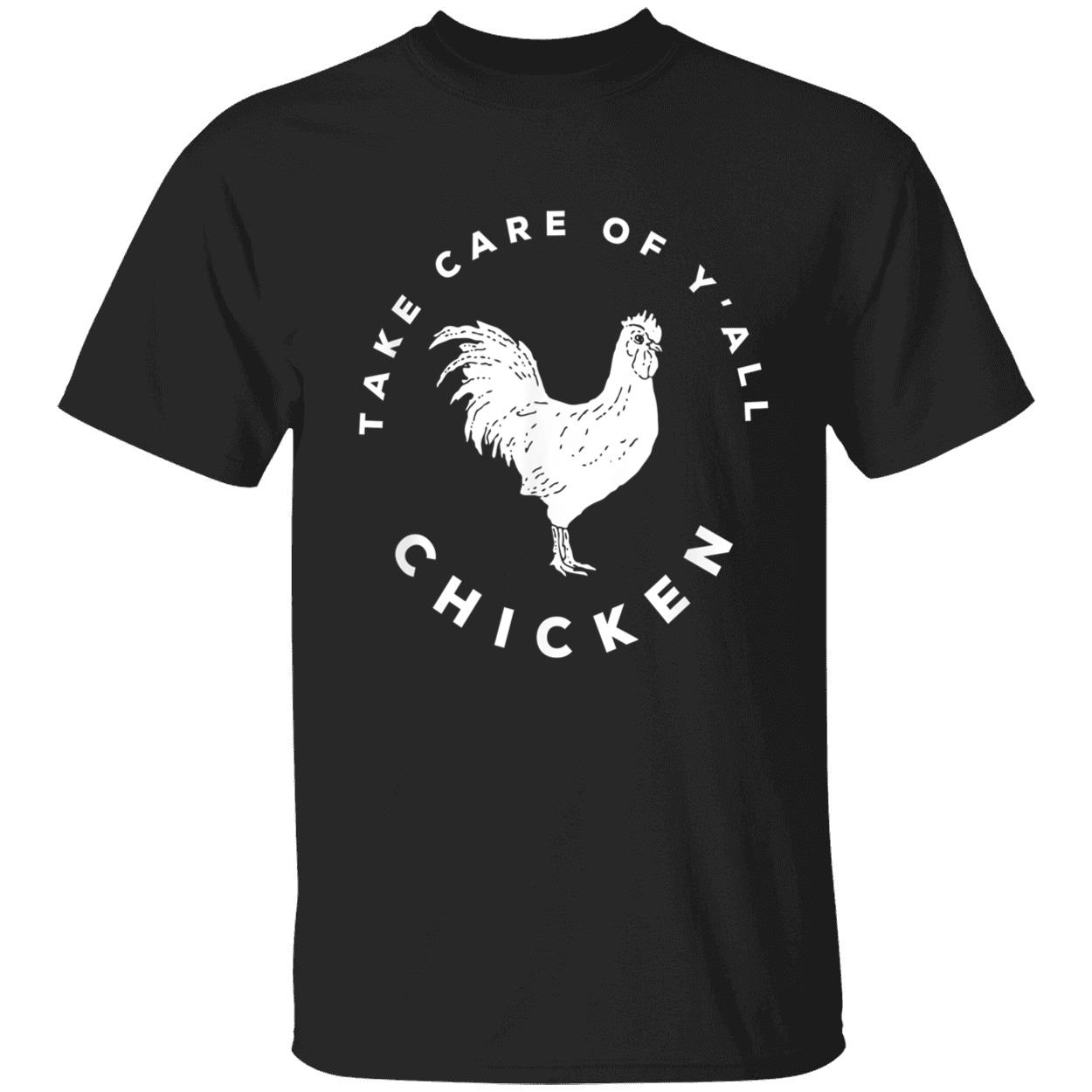 Take Care Of Y’All Chicken Shirt Take Care Of Y’All Chicken Shirt