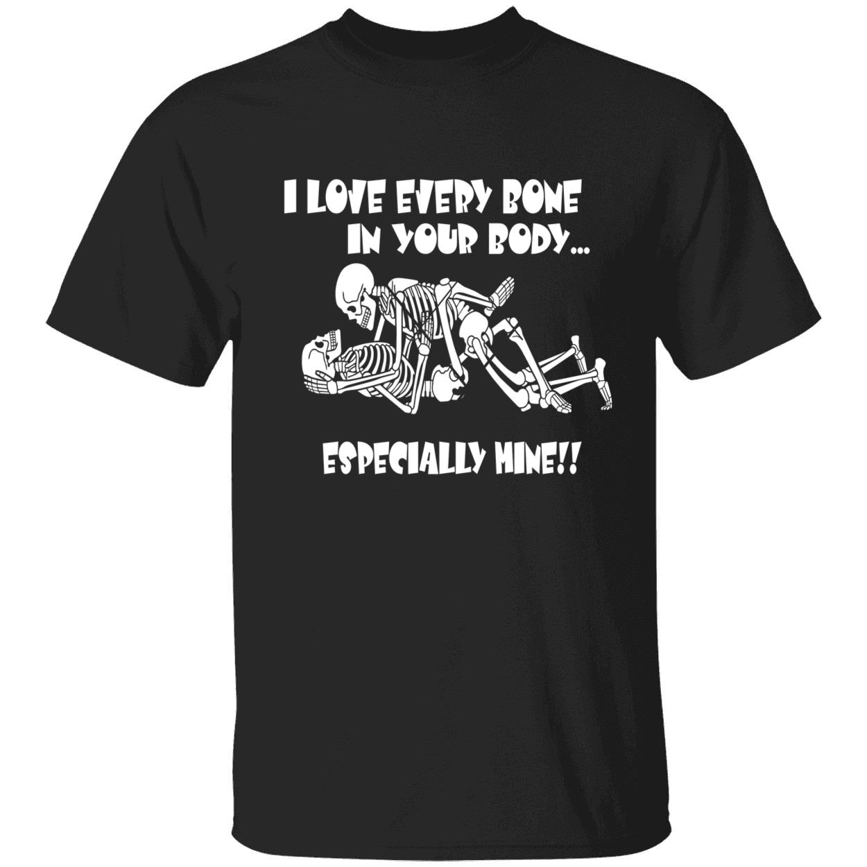 I Love Every Bone In Your Body Especially Mine Shirt I Love Every Bone In Your Body Especially Mine Shirt