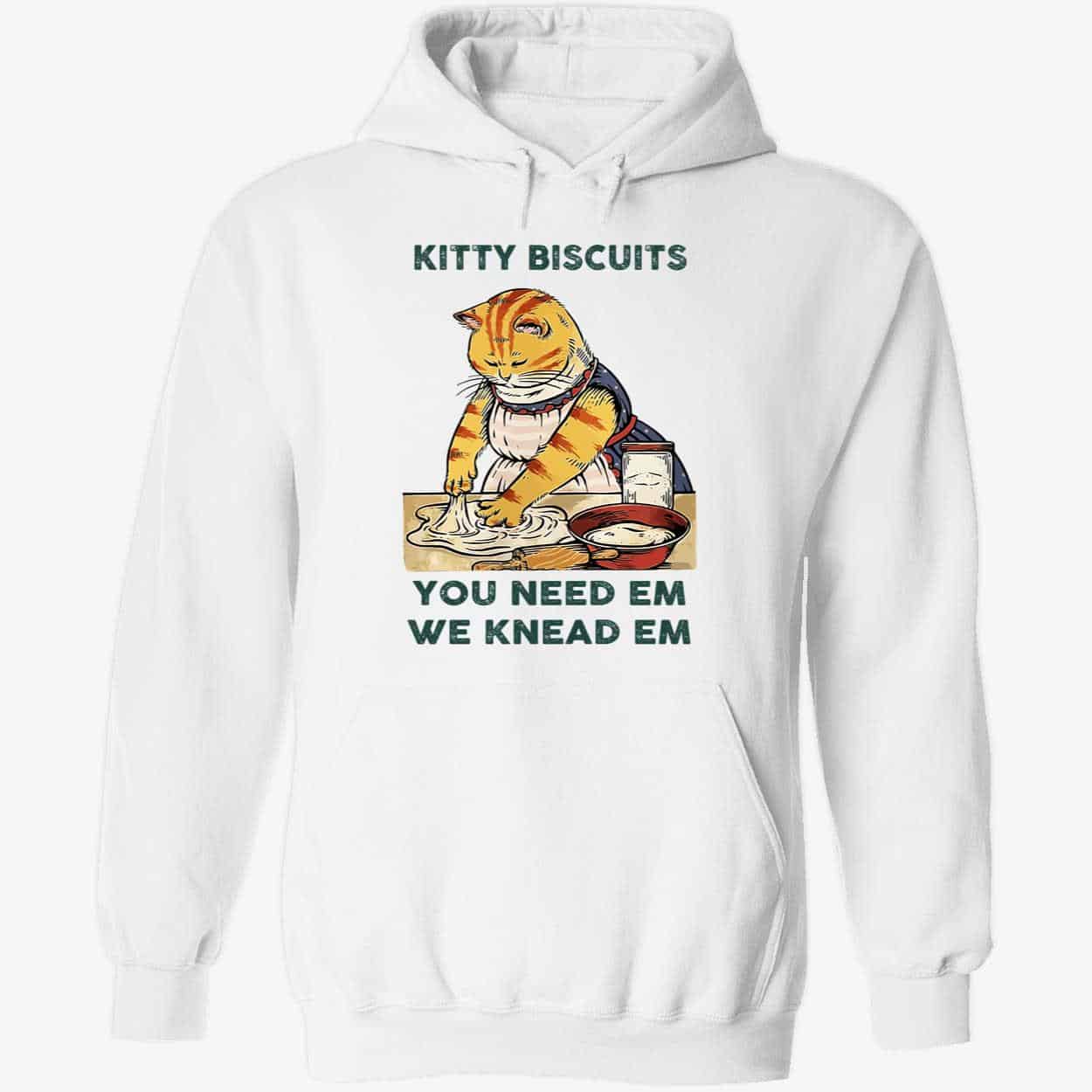 Kitty Biscuits You Need Em We Knead Em Shirt Kitty Biscuits You Need Em We Knead Em Shirt