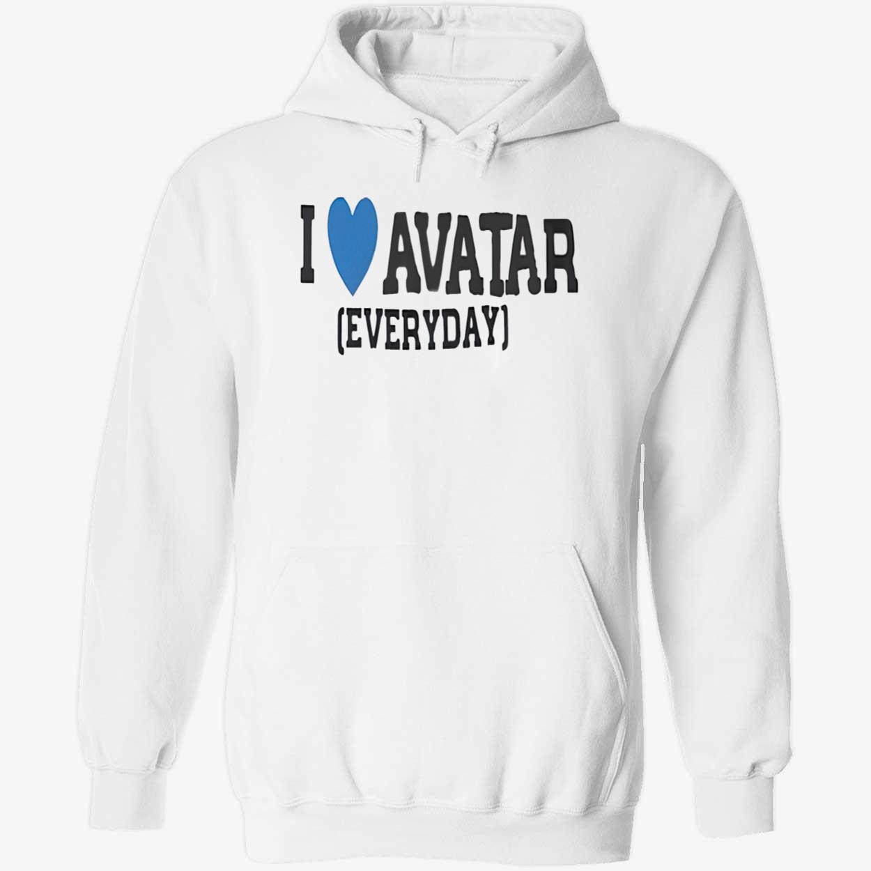 I Love Avatar Everyday Shirt I Love Avatar Everyday Shirt