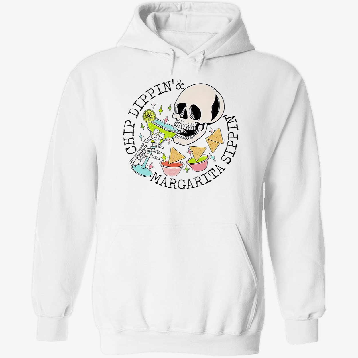 Chip Dippin Margarita Sippin Shirt Chip Dippin Margarita Sippin Shirt