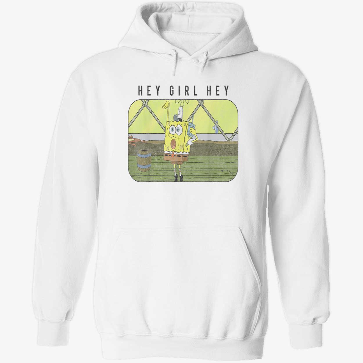 Spongebob Hey Girl Hey Shirt Spongebob Hey Girl Hey Shirt