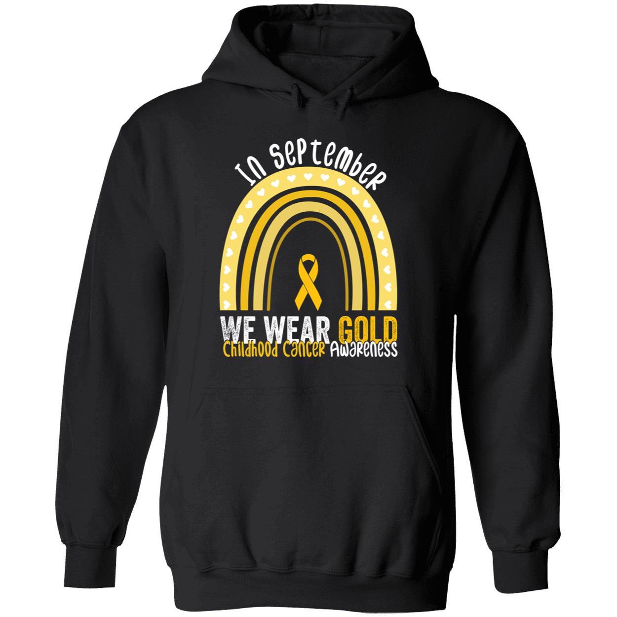 In September We Wear Gold Rainbow Childhood Cancer Awareness Sweatshirt In September We Wear Gold Rainbow Childhood Cancer Awareness Sweatshirt