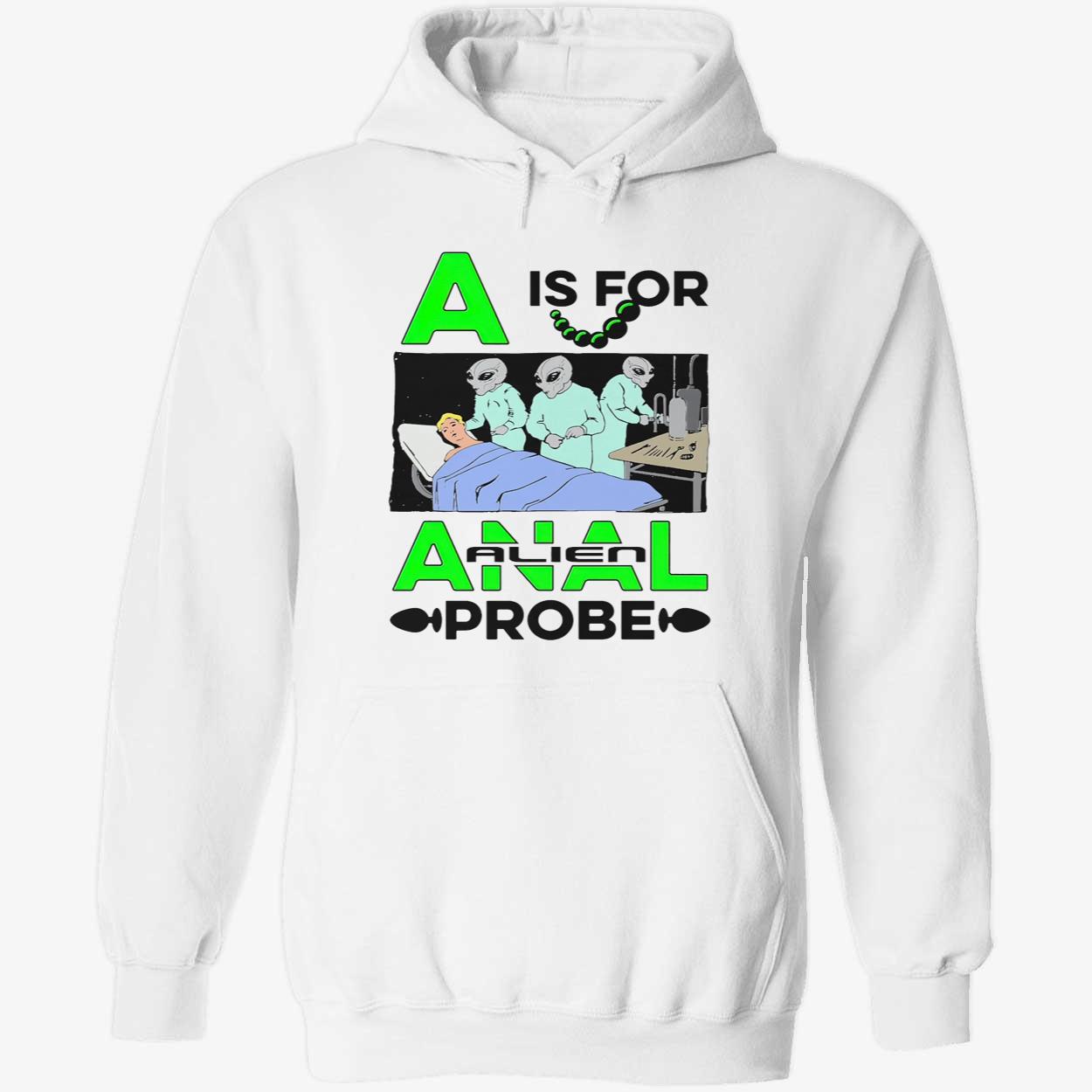 A Is For Anal Alien Probe Shirt A Is For Anal Alien Probe Shirt