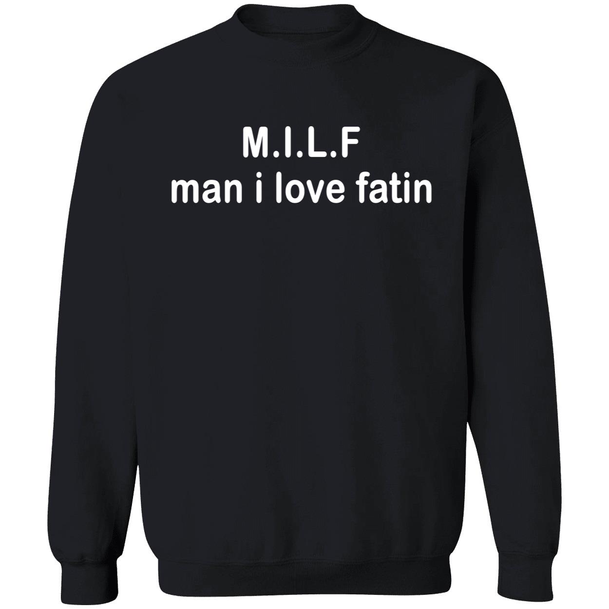 Milf Man I Love Fatin Shirt Milf Man I Love Fatin Shirt