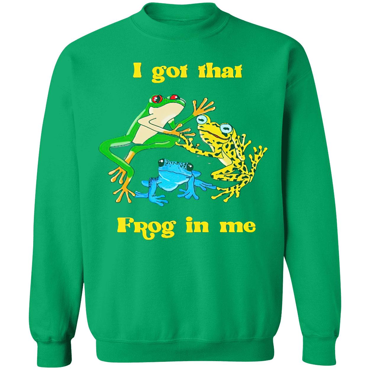 I Got That Frog In Me Shirt I Got That Frog In Me Shirt