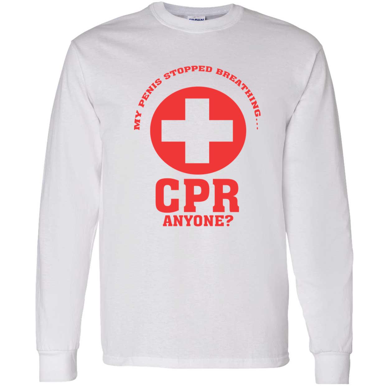 My Pen*S Stopped Breathing Cpr Anyone Shirt My Pen*S Stopped Breathing Cpr Anyone Shirt