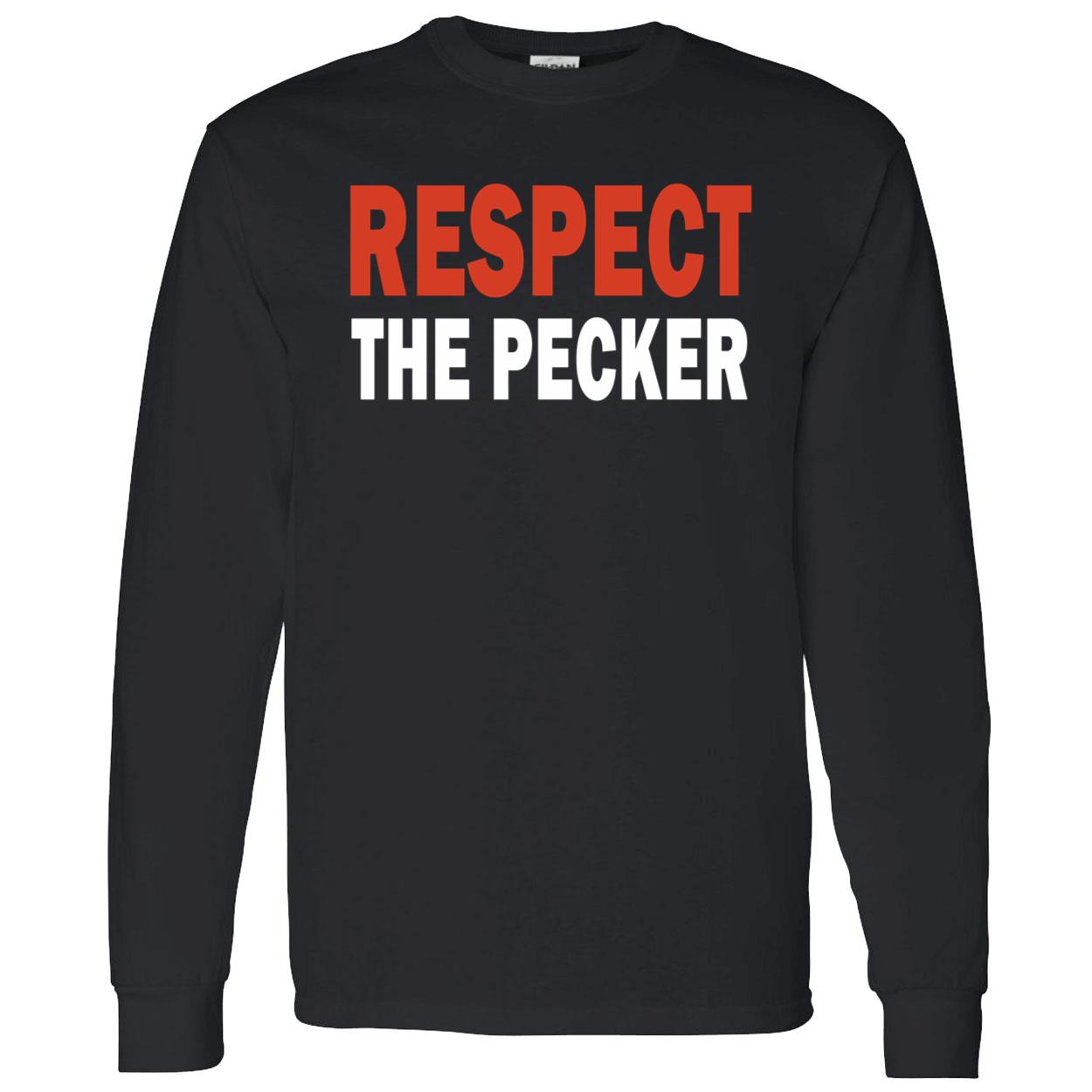 Respect The Pecker Shirt Respect The Pecker Shirt