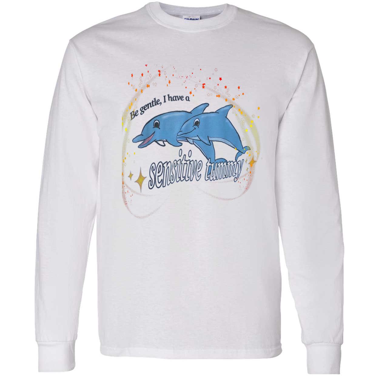 Dolphins Be Gentle I Have Sensitive Tummy Shirt Dolphins Be Gentle I Have Sensitive Tummy Shirt