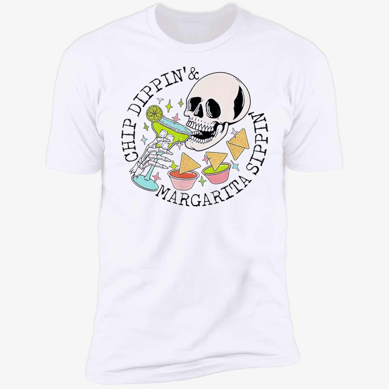 Chip Dippin Margarita Sippin Shirt Chip Dippin Margarita Sippin Shirt